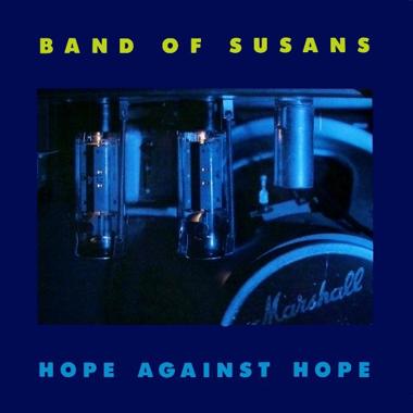 Band of Susans -  Hope Against Hope